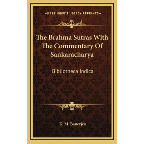 (영문도서) The Brahma Sutras With The Commentary Of Sankaracharya: Bibliotheca Indica Hardcover, Kessinger Publishing, English, 9781163423950