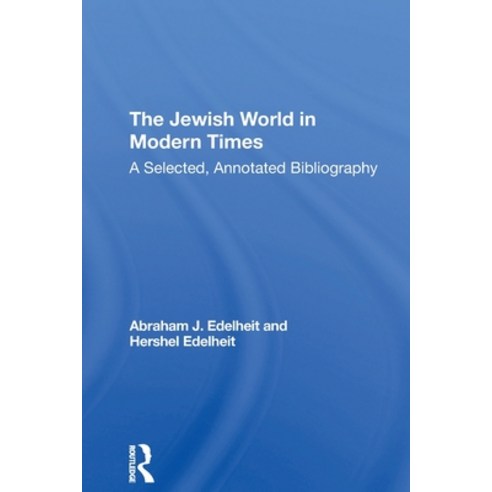 (영문도서) The Jewish World In Modern Times: A Selected Annotated Bibliography Paperback, Routledge, English, 9780367308827