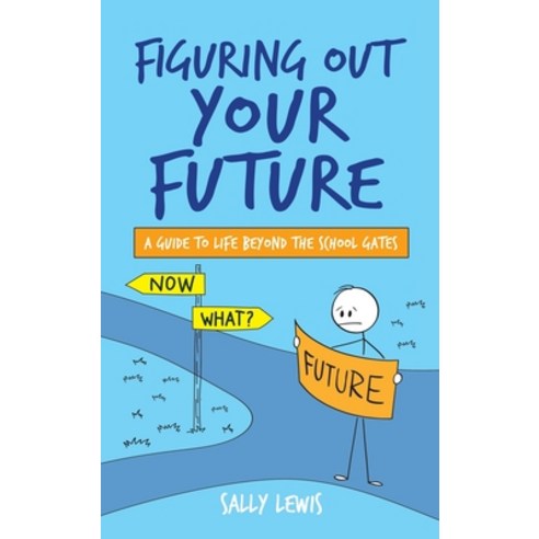 (영문도서) Figuring Out Your Future: A guide to life beyond the school gates Hardcover, Sally Lewis, English, 9780645439816