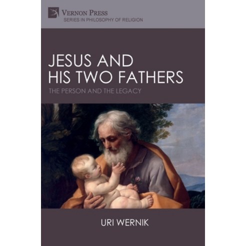 (영문도서) Jesus and his Two Fathers: The Person and the Legacy Paperback, Vernon Press, English, 9781622739271