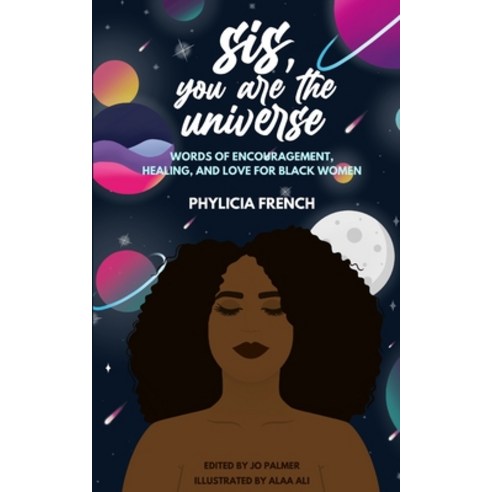 (영문도서) Sis You Are the Universe: Words of Encouragement Healing and Love for Black Women Paperback, Prime Nine Wellness, LLC, English, 9781736954508