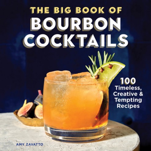 (영문도서) The Big Book of Bourbon Cocktails: 100 Timeless Creative & Tempting Recipes Hardcover, Callisto, English, 9781638788089