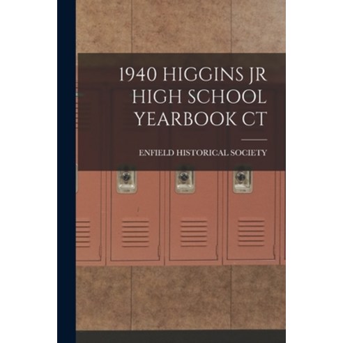 (영문도서) 1940 Higgins Jr High School Yearbook CT Paperback, Hassell Street Press, English, 9781015103894