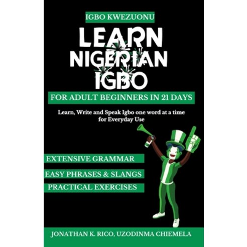 (영문도서) Igbo Kwezuonu: Learn Nigerian Igbo for Adult Beginners in 21 Days: Learn Write and Speak Igb... Paperback, Independently Published, English, 9798879082715