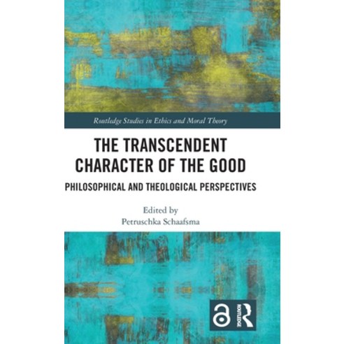(영문도서) The Transcendent Character of the Good: Philosophical and Theological Perspectives Hardcover, Routledge, English, 9781032304885