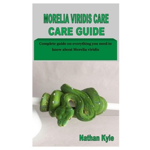 Green Tree Python Training Guide: Complete guide on everything you need to know about green tree python Paperback, Independently Published