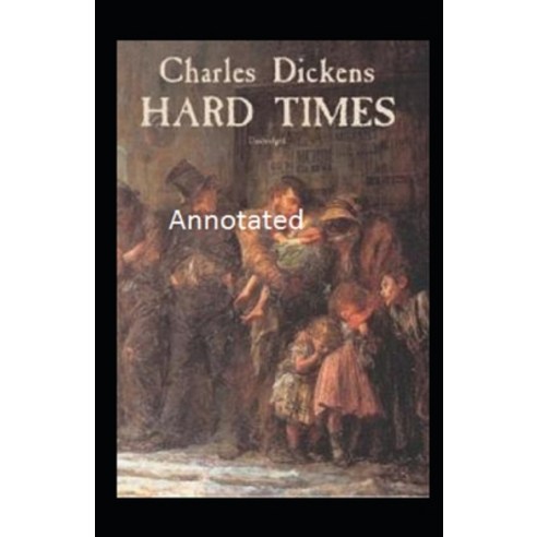 Hard Times Annotated Paperback, Independently Published, English, 9798741949757