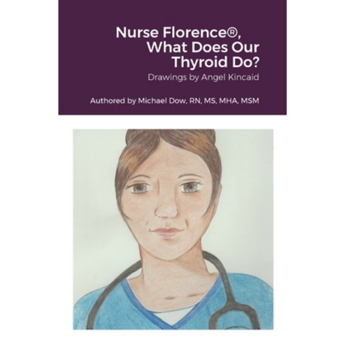 (영문도서) Nurse Florence(R) What Does Our Thyroid Do? Paperback, Lulu.com, English, 9781365393365