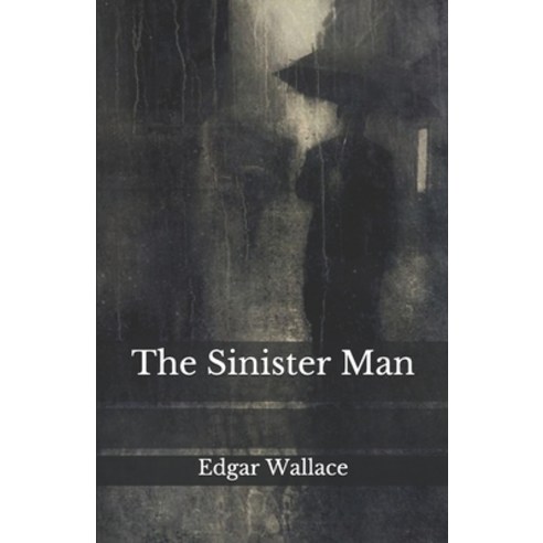 The Sinister Man Paperback, Independently Published, English, 9798559471648