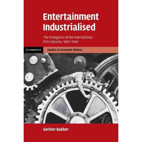 Entertainment Industrialised:"The Emergence of the International Film Industry 1890 1940", Cambridge University Press