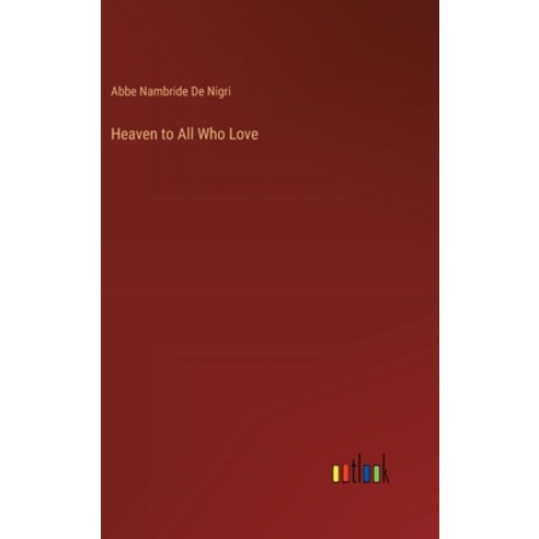 (영문도서) Heaven to All Who Love Hardcover, Outlook Verlag, English, 9783368828691