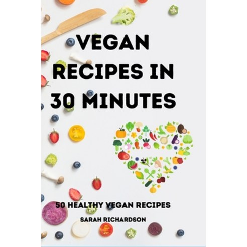 Vegan Recipes in 30 Minutes Paperback, Alessandra, English, 9781801972680