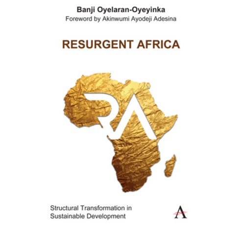 Resurgent Africa: Structural Transformation in Sustainable Development Hardcover, Anthem Press