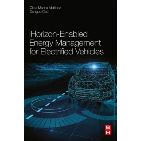 (영문도서) iHorizon-Enabled Energy Management for Electrified Vehicles Paperback, Butterworth-Heinemann, English, 9780128150108