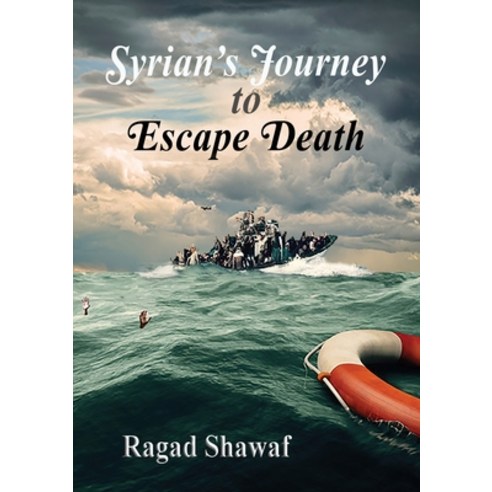 Syrian''s Journey to Escape Death Paperback, Lulu.com