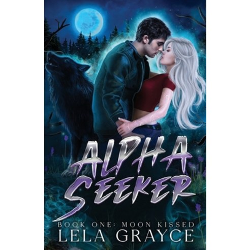 (영문도서) Moon Kissed: Alpha Seeker Series Book 1 Paperback, Independently Published, English, 9798860660946