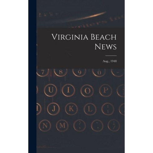 (영문도서) Virginia Beach News; Aug. 1948 Hardcover, Hassell Street Press, English, 9781014131140