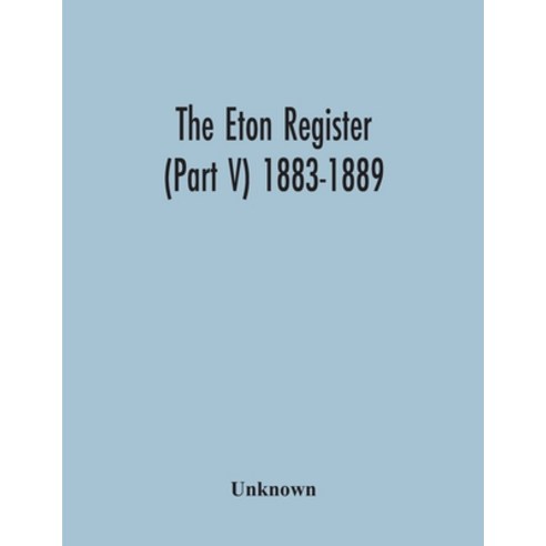 The Eton Register (Part V) 1883-1889 Paperback, Alpha Edition, English, 9789354302305