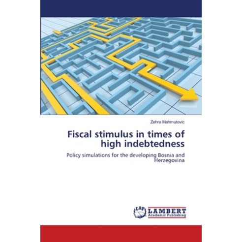 Fiscal stimulus in times of high indebtedness Paperback, LAP Lambert Academic Publis..., English, 9783659715402