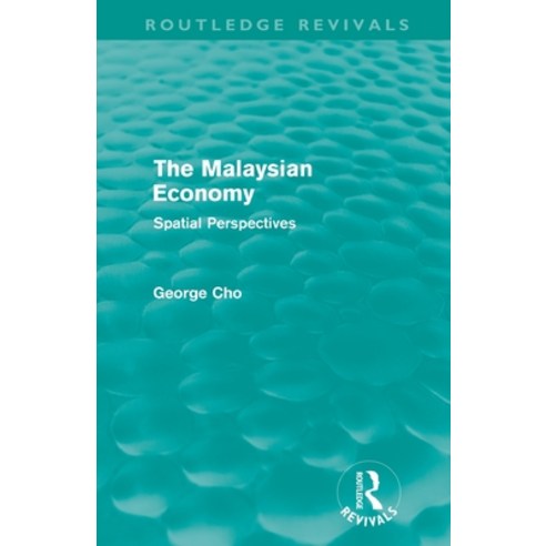 (영문도서) The Malaysian Economy (Routledge Revivals): Spatial perspectives Paperback, Routledge, English, 9780415614047