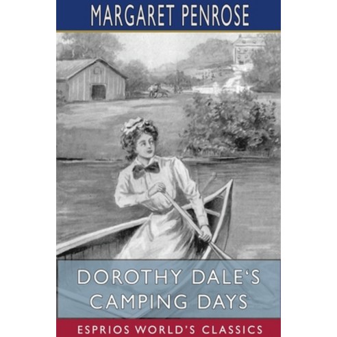 Dorothy Dale''s Camping Days (Esprios Classics) Paperback, Blurb, English, 9781715819392