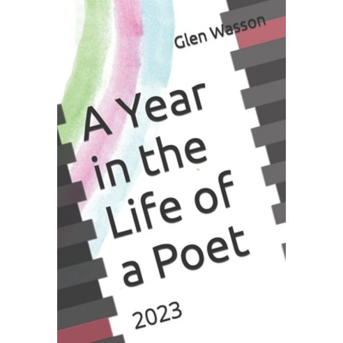 (영문도서) A Year in the Life of a Poet: 2023 Paperback, Independently Published, English, 9798870422558