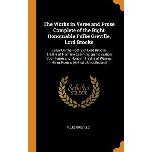 (영문도서) The Works in Verse and Prose Complete of the Right Honourable Fulke Greville Lord Brooke: Es... Hardcover, Franklin Classics, English, 9780342266715