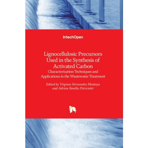 (영문도서) Lignocellulosic Precursors Used in the Synthesis of Activated Carbon: Characterization Techni... Hardcover, Intechopen, English, 9789535101970