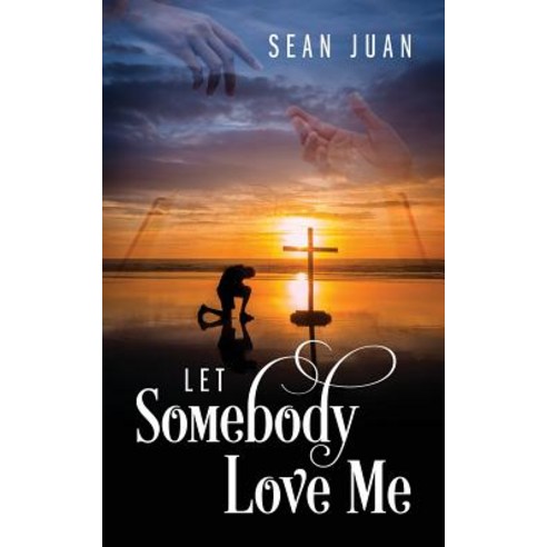 (영문도서) Let Somebody Love Me Paperback, Outskirts Press, English, 9781478759867