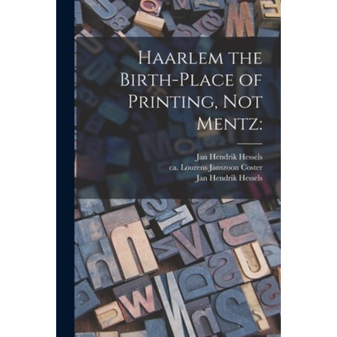 (영문도서) Haarlem the Birth-place of Printing Not Mentz Paperback, Legare Street Press, English, 9781013659096