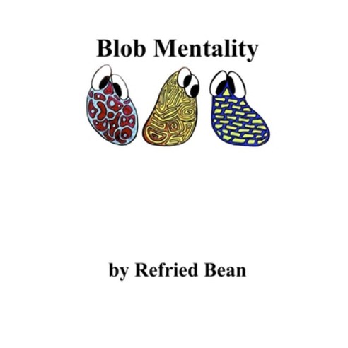 (영문도서) Blob Mentality Paperback, Independently Published, English, 9798523919640