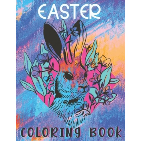 Easter Coloring Book: Activity Books for Kids Ages 4-12 Fun and Relaxing Paperback, Independently Published, English, 9798711022596