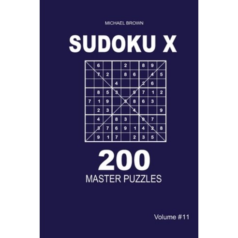 Sudoku X - 200 Master Puzzles 9x9 (Volume 11) Paperback, Independently Published