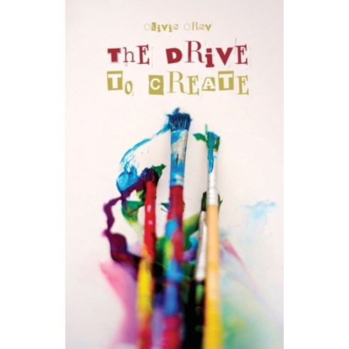 (영문도서) The Drive to Create Paperback, Swan Charm Publishing, English, 9789916862858