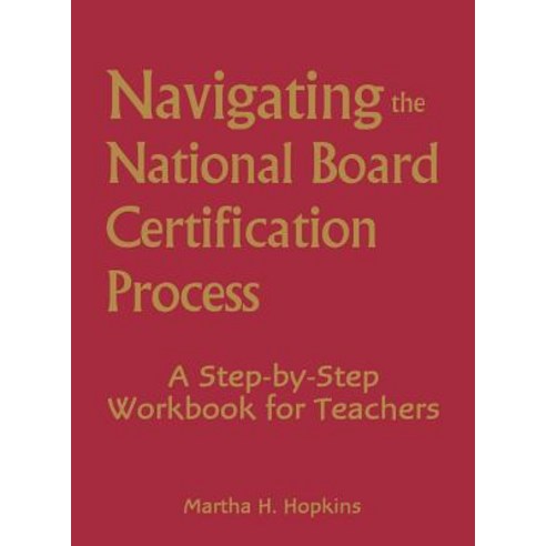 Navigating the National Board Certification Process: A Step-By-Step Workbook for Teachers Hardcover, Corwin Publishers, English, 9780761931355