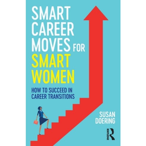 (영문도서) Smart Career Moves for Smart Women: How to Succeed in Career Transitions Paperback, Routledge, English, 9781032404356