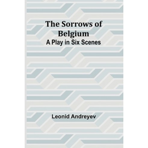 (영문도서) The Sorrows of Belgium: A Play in Six Scenes Paperback, Alpha Edition, English, 9789357967075