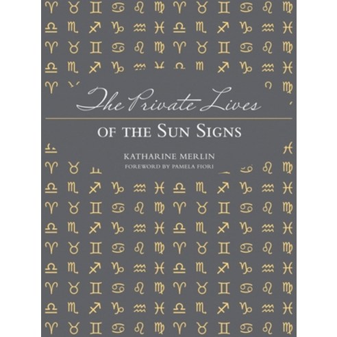 The Private Lives of the Sun Signs Hardcover, G Editions LLC, English, 9780990380863