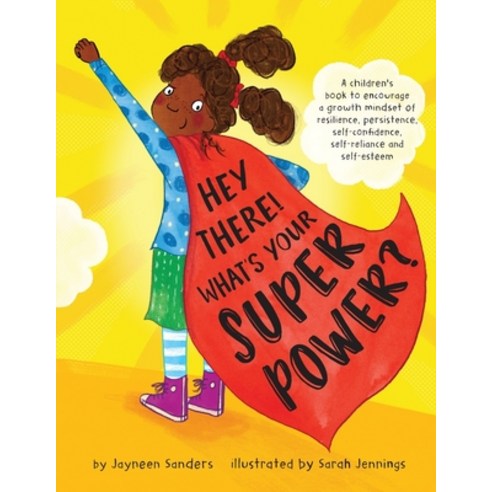 Hey There! What''s Your Superpower?: A book to encourage a growth mindset of resilience persistence ... Paperback, Educate2empower Publishing