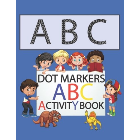 (영문도서) Dot markers abc activity book: Dot markers activity book abc animals daily life Dot markers ... Paperback, Independently Published, English, 9798719982960