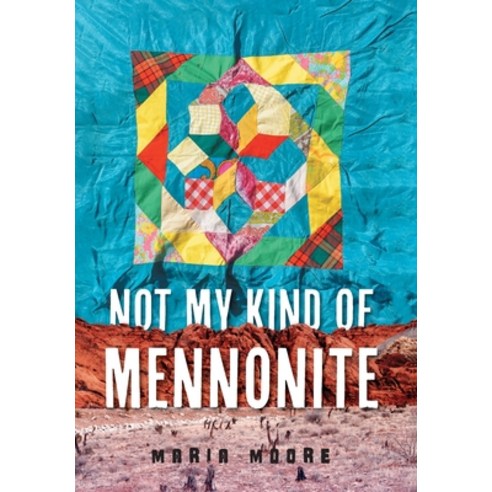 (영문도서) Not My Kind of Mennonite Hardcover, FriesenPress, English, 9781039175457