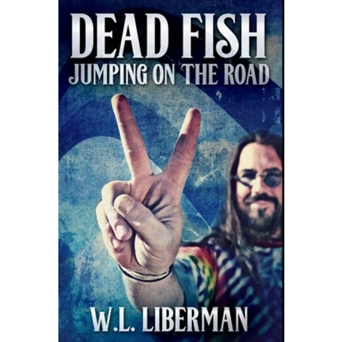 Dead Fish Jumping On The Road: Premium Hardcover Edition Hardcover, Blurb, English, 9781034469858