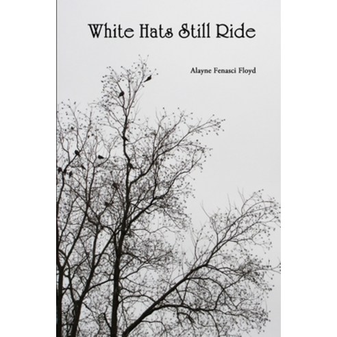 (영문도서) White Hats Still Ride Paperback, Lulu.com, English, 9781105653247