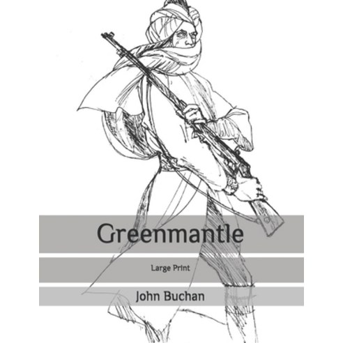 Greenmantle: Large Print Paperback, Independently Published