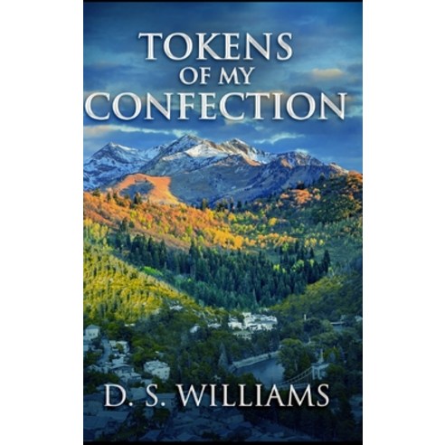 Tokens Of My Confection Hardcover, Blurb