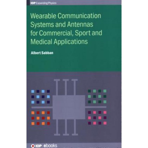 Wearable Communication Systems and Antennas for Commercial Sport and Medical Applications, Iop Publishing Ltd