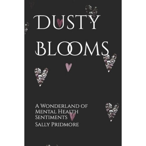 (영문도서) Dusty Blooms: A Wonderland of Mental Health Sentiments Paperback, Independently Published, English, 9798392832583