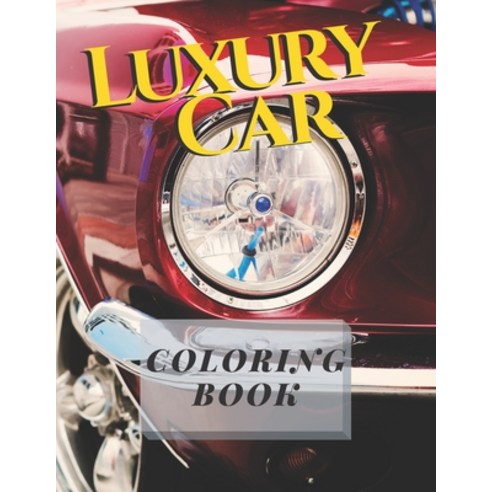 Luxury Car Coloring Book: Sport Classic and more Paperback, Independently Published, English, 9798567176474