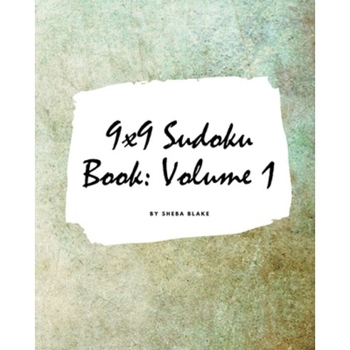 9x9 Sudoku Puzzle Book: Volume 1 (Large Softcover Puzzle Book for Teens and Adults) Paperback, Blurb