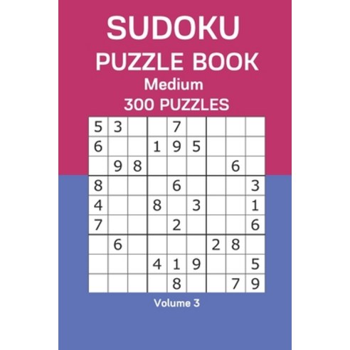 Sudoku Puzzle Book Medium: 300 Puzzles Volume 3 Paperback, Independently Published